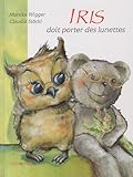 Iris doit porter des lunettes (French Edition) by 