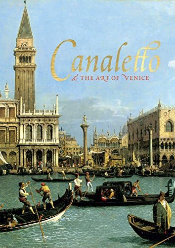 Canaletto and the Art of Venice Hardcover – 18 May 2017