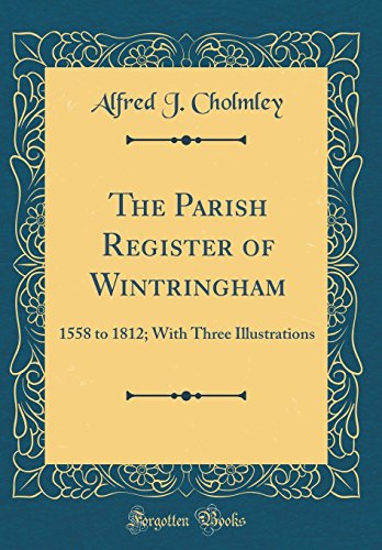 [BEST] The Parish Register of Wintringham: 1558 to 1812; With Three Illustrations (Classic Reprint)<br />WORD