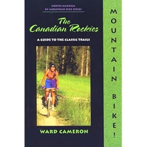 Mountain Bike: The Canadian Rockies (Dennis Coello's North America By Mountain Bike Series)
