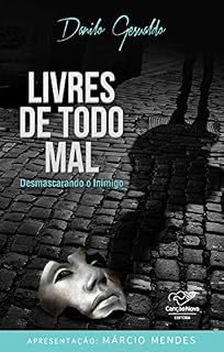 Livro Livres de Todo O Mal: Desmascarando o Inimigo