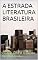 Livro A ESTRADA LITERATURA BRASILEIRA