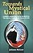 Towards Mystical Union by