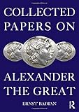 Collected Papers on Alexander the Great by Ernst Badian