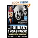 The Loudest Voice in the Room: How the Brilliant, Bombastic Roger Ailes Built Fox News--and Divided a Country