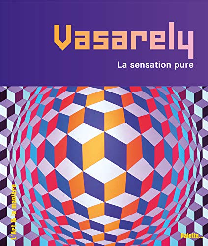 Vasarely : La sensation pure by Christian Demilly