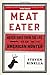 Meat Eater: Adventures from the Life of an American Hunter - Book by Steven Rinella