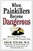 When Painkillers Become Dangerous: What Everyone Needs to Know About OxyContin and other Prescription Drugs - Book by Dr. Drew Pinsky