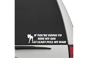 If You're Going To Ride My Ass At Least Pull My Hair Funny Vinyl Decal Sticker Cars Trucks Window Bumper Sticker White 7x2in