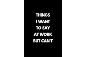 Things I want to say at work but can't: 6x9 lined Sarcastic funny gag gift notebook journal, Xmas Humor gifts for Co-workers,