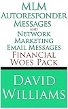 MLM Autoresponder Messages and Network Marketing Email Messages: Financial Woes Pack