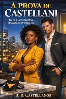 Livro À PROVA DE CASTELLANI: Um romance proibido entre o CEO implacável e sua secretária insubstituível.
