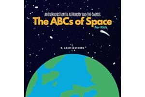 An Introduction to Astronomy and the Cosmos: The ABCs of Space for Kids