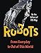 Robots: From Everyday to Out of This World