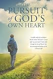 The Pursuit of God's Own Heart by