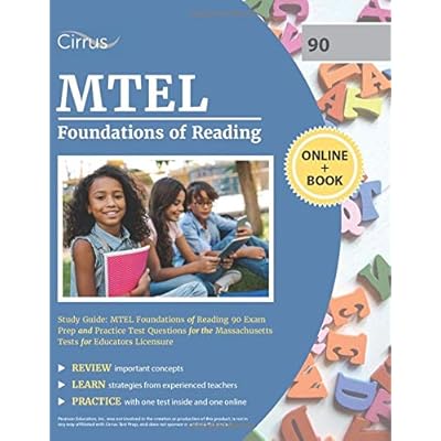 MTEL Foundations of Reading Study Guide: MTEL Foundations of Reading 90 Exam Prep and Practice Test Questions for the Massachusetts Tests for Educators Licensure MTEL Foundations of Reading Study Guide: MTEL Foundations of Reading 90 Exam Prep and Practice Test Questions for the Massachusetts Tests for Educators Licensure