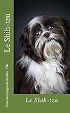 shih tzu: un amour de chien (Les chiens de race t. 6) (French Edition) by 