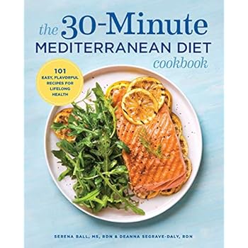 The 30-Minute Mediterranean Diet Cookbook: 101 Easy, Flavorful Recipes for Lifelong Health The 30-Minute Mediterranean Diet Cookbook: 101 Easy, Flavorful Recipes for Lifelong Health