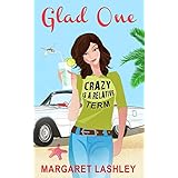Glad One: Crazy is a Relative Term (A Val Fremden Humorous Mystery Book 1)
