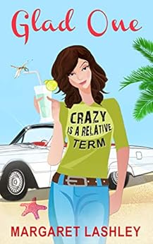 Glad One: Crazy is a Relative Term (A Val Fremden Humorous Mystery Book 1) by [Lashley, Margaret]