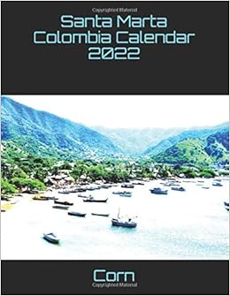 Santa Marta Colombia Calendar 2022: Corn: 9798724015523: Amazon.com: Books