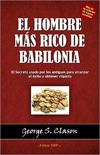 El Hombre Mas Rico De Babilonia Spanish Edition Clason George S Frias Rod 9781480086302 Amazon Com Books