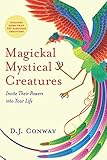 Magickal, Mystical Creatures: Invite Their Powers into Your Life by D.J. Conway