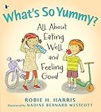Image de What's So Yummy?: All About Eating Well and Feeling Good
