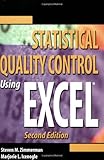 Statistical Quality Control Using Excel by Steven M. Zimmerman, Marjorie L. Icenogle
