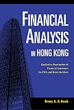 Financial Analysis in Hong Kong : Qualitative Examination of Financial Statements for CFOs, Kwok, Benny K. B., 9629963701