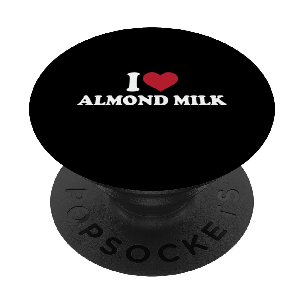 I Love Almond Milk PopSockets Swappable PopGrip