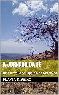 Livro A Jornada da Fé: Uma Historia de Esperança e Redenção
