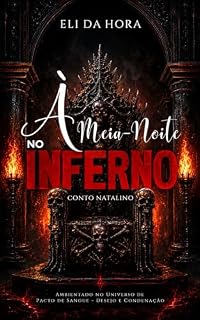 Livro À MEIA-NOITE NO INFERNO: CONTO NATALINO (PACTO DE SANGUE - UNIVERSO SOMBRIO)