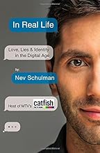 In Real Life: Love, Lies & Identity in the Digital Age