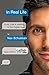 In Real Life: Love, Lies & Identity in the Digital Age - Book by Nev Schulman