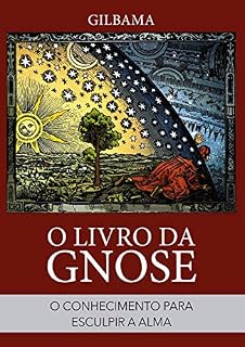 Livro O livro da Gnose: O conhecimento para esculpir a alma