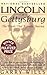 Lincoln at Gettysburg: The Words That Remade America