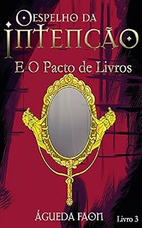 Livro O Espelho da Intenção e o Pacto de Livros