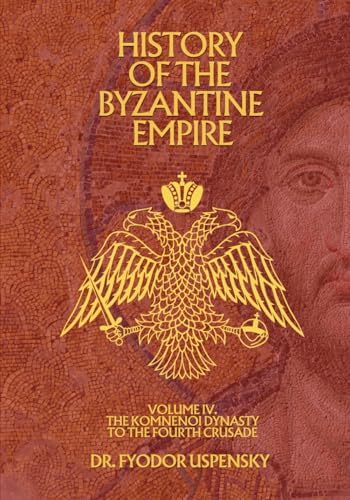 History of the Byzantine Empire Volume 1: From Constantine to