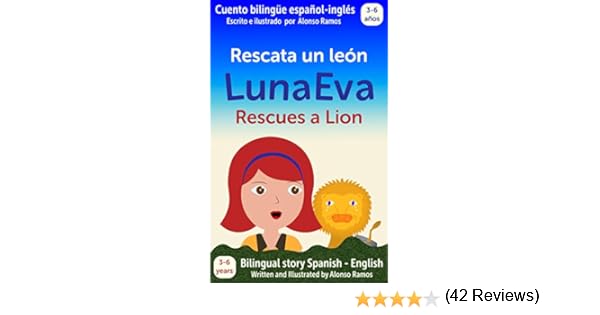 Luna Eva rescata un león, Luna Eva Rescues a Lion: Cuento bilingüe ...
