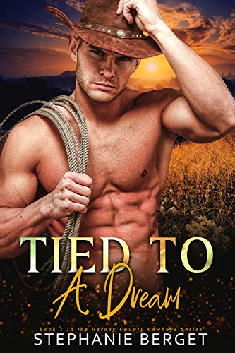 [Best] Tied To A Dream: A Western Cowboy Romance (Harney County Cowboys Book 1) [T.X.T]