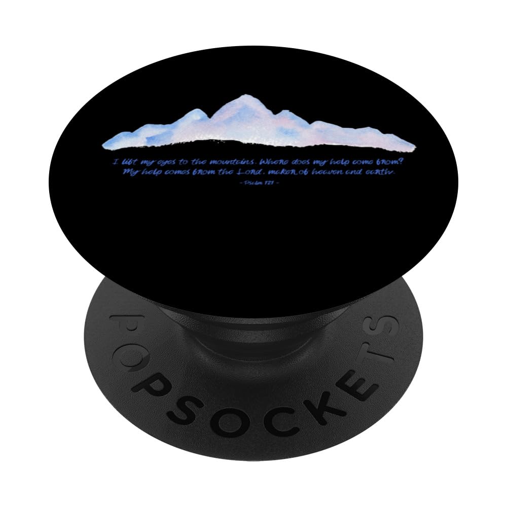 Psalm 121 I Lift My Eyes to the Mountains Quotes PopSockets Swappable PopGrip
