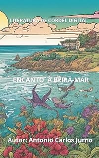 Livro ENCANTOS A BEIRA MAR: LITERATURA DE CORDEL DIGITAL