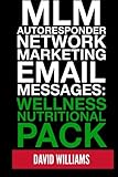 MLM Autoresponder Network Marketing Email Messages: Wellness Nutritional Pack