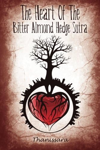 The Heart Of The Bitter Almond Hedge Sutra