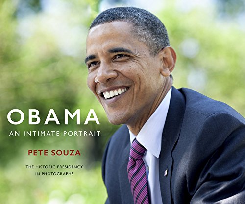 Obama: An Intimate Portrait: The Historic Presidency in Photographs by P. Souza (Hardcover)