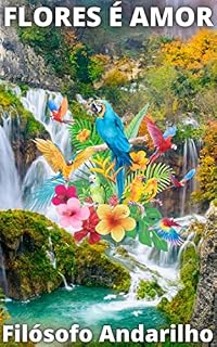 Livro FLORES É AMOR: E AMOR É SOLUÇÃO - 143 SÉRIE EXTRAORDINÁRIA