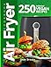 Air Fryer Cookbook: 250 Everyday Vegan Recipes