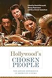 Hollywood's Chosen People: The Jewish Experience in