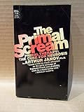 The Primal Scream- Primal Therapy: The Cure For Neurosis